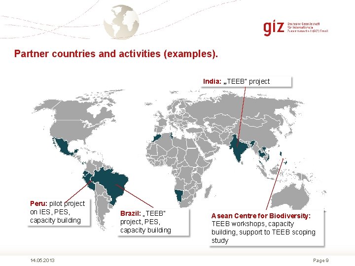 Partner countries and activities (examples). India: „TEEB“ project Peru: pilot project on IES, PES,