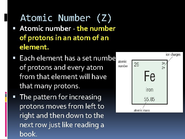 Atomic Number (Z) Atomic number - the number of protons in an atom of