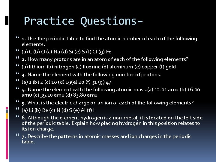 Practice Questions– 1. Use the periodic table to find the atomic number of each