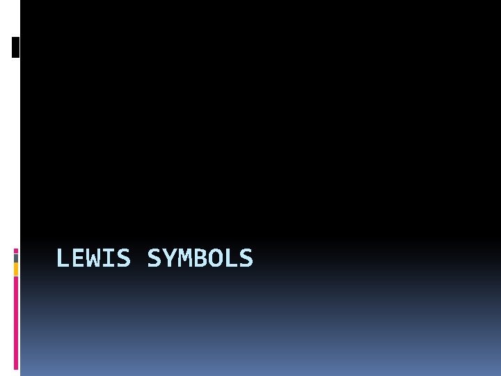 LEWIS SYMBOLS 