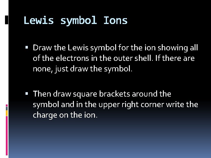 Lewis symbol Ions Draw the Lewis symbol for the ion showing all of the