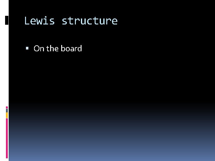 Lewis structure On the board 