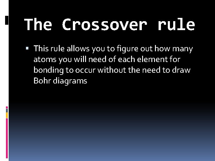 The Crossover rule This rule allows you to figure out how many atoms you