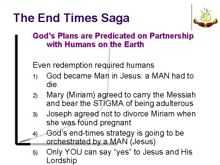 The End Times Saga God’s Plans are Predicated on Partnership with Humans on the