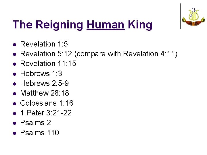 The Reigning Human King l l l l l Revelation 1: 5 Revelation 5: