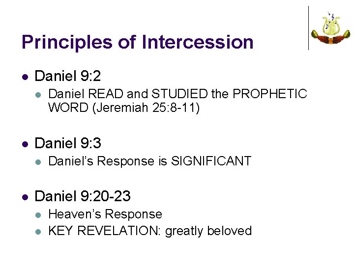 Principles of Intercession l Daniel 9: 2 l l Daniel 9: 3 l l