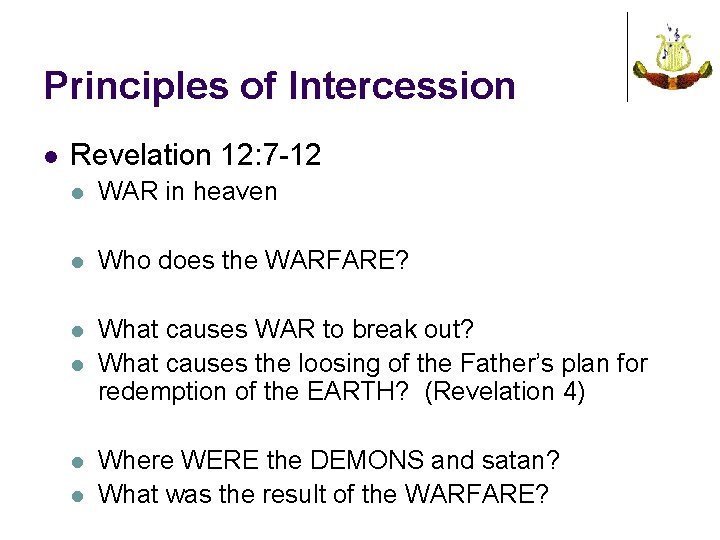 Principles of Intercession l Revelation 12: 7 -12 l WAR in heaven l Who