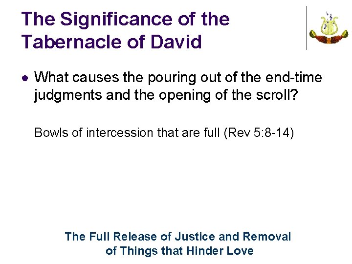 The Significance of the Tabernacle of David l What causes the pouring out of