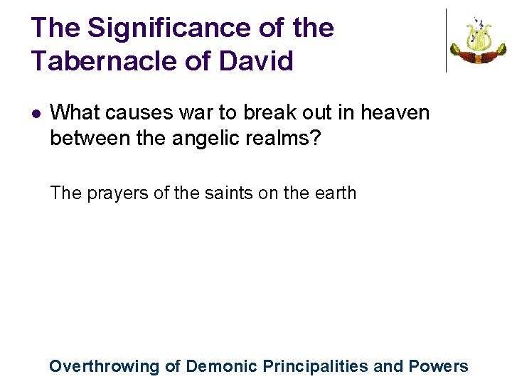 The Significance of the Tabernacle of David l What causes war to break out