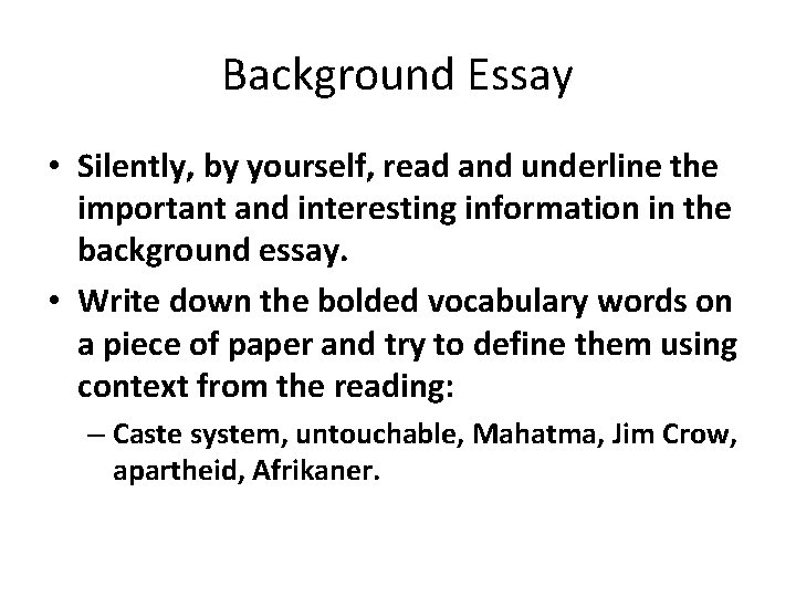 Background Essay • Silently, by yourself, read and underline the important and interesting information