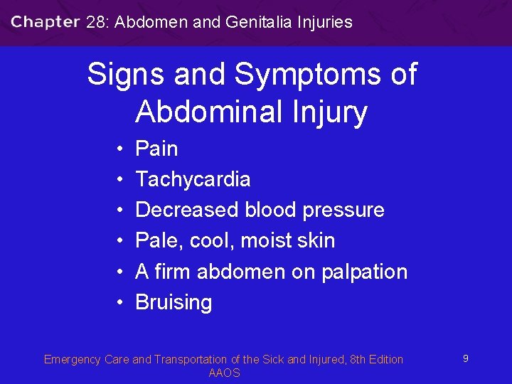 28: Abdomen and Genitalia Injuries Signs and Symptoms of Abdominal Injury • • •