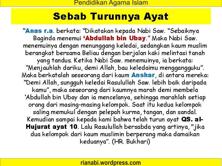 Sebab Turunnya Ayat “Anas r. a. berkata: “Dikatakan kepada Nabi Saw. “Sebaiknya Baginda menemui