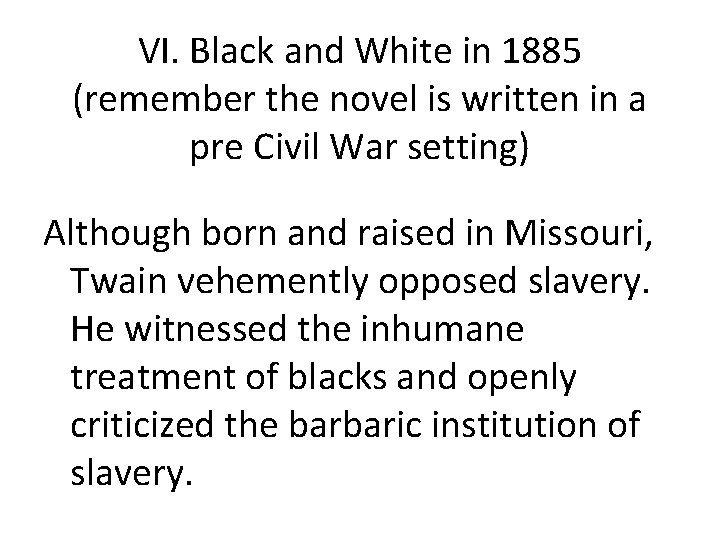 VI. Black and White in 1885 (remember the novel is written in a pre