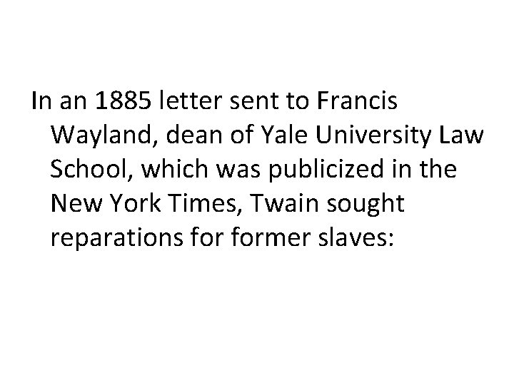 In an 1885 letter sent to Francis Wayland, dean of Yale University Law School,