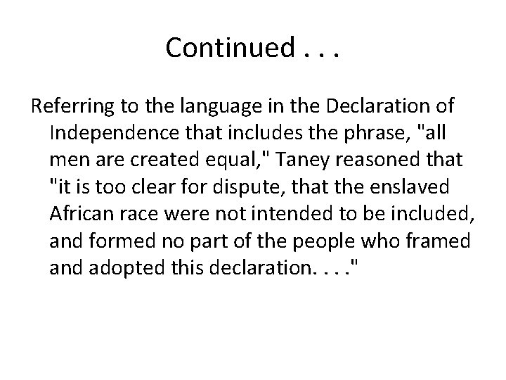 Continued. . . Referring to the language in the Declaration of Independence that includes