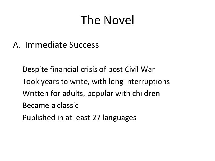 The Novel A. Immediate Success Despite financial crisis of post Civil War Took years