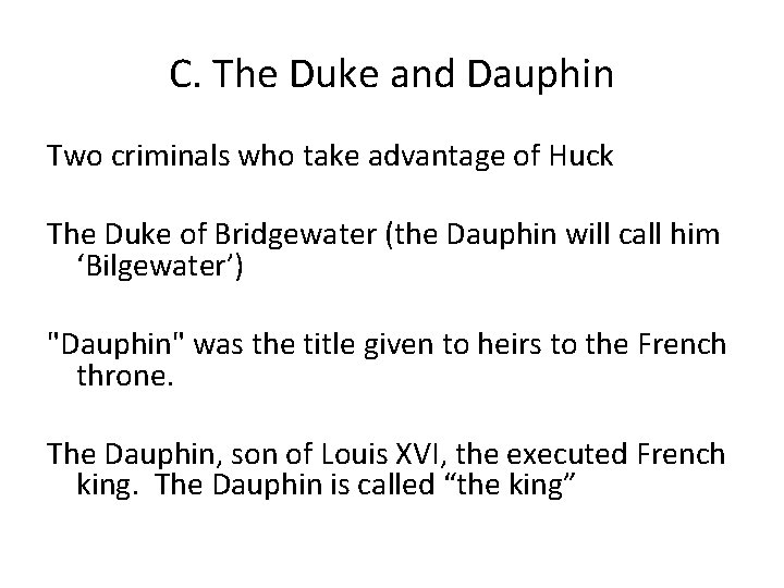 C. The Duke and Dauphin Two criminals who take advantage of Huck The Duke