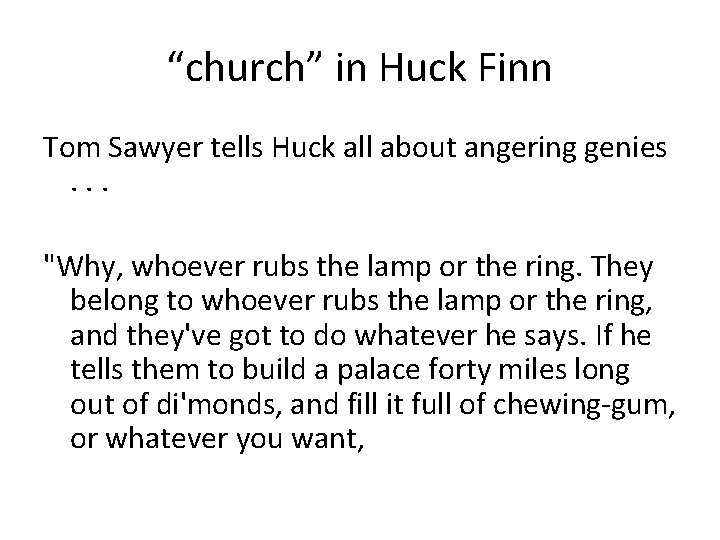 “church” in Huck Finn Tom Sawyer tells Huck all about angering genies . .