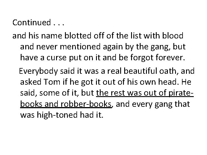 Continued. . . and his name blotted off of the list with blood and