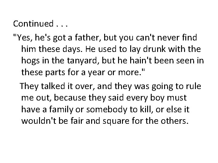 Continued. . . "Yes, he's got a father, but you can't never find him