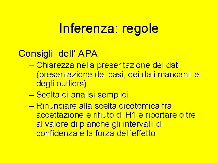 Inferenza: regole Consigli dell’ APA – Chiarezza nella presentazione dei dati (presentazione dei casi,