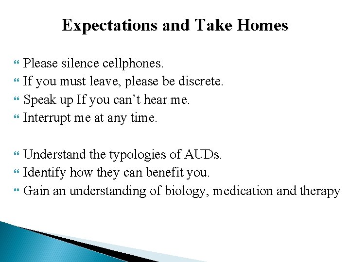 Expectations and Take Homes Please silence cellphones. If you must leave, please be discrete.
