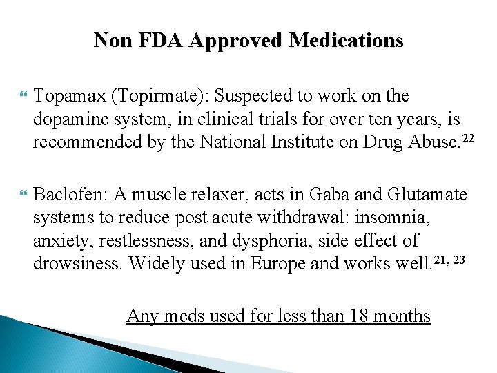 Non FDA Approved Medications Topamax (Topirmate): Suspected to work on the dopamine system, in
