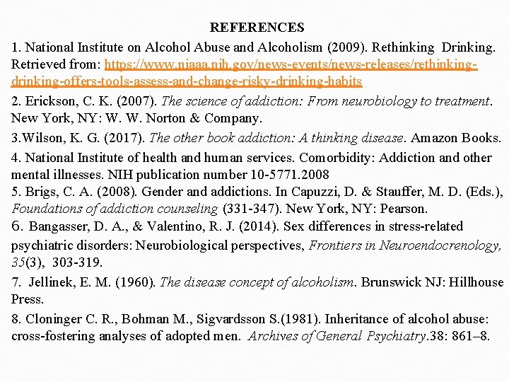 REFERENCES 1. National Institute on Alcohol Abuse and Alcoholism (2009). Rethinking Drinking. Retrieved from: