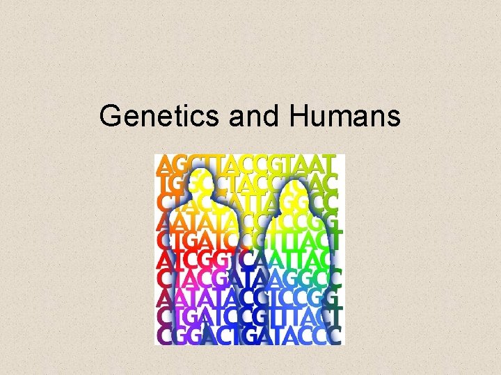 Genetics and Humans 