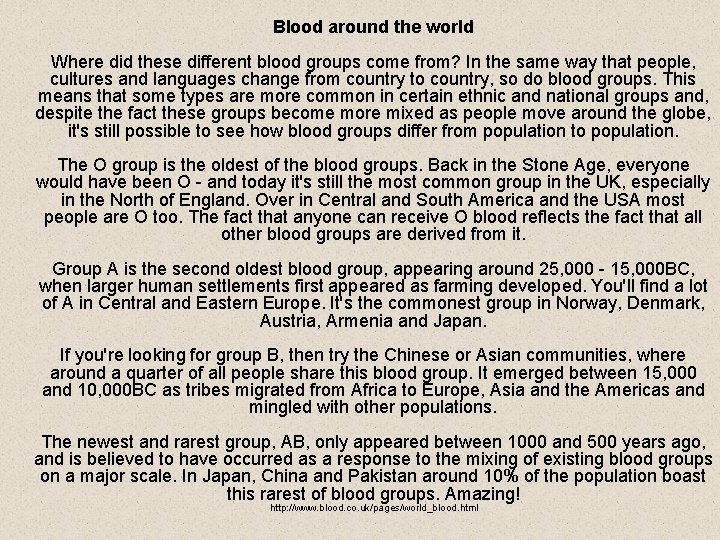 Blood around the world Where did these different blood groups come from? In the
