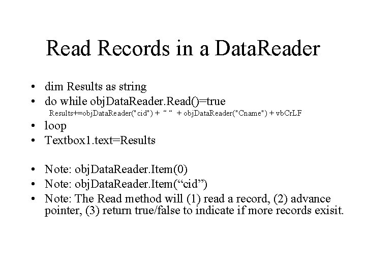 Read Records in a Data. Reader • dim Results as string • do while