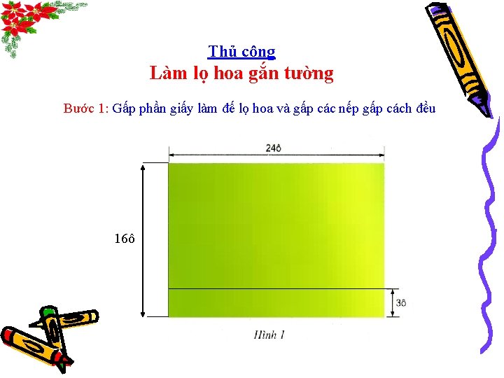 Thủ công Làm lọ hoa gắn tường Bước 1: Gấp phần giấy làm đế