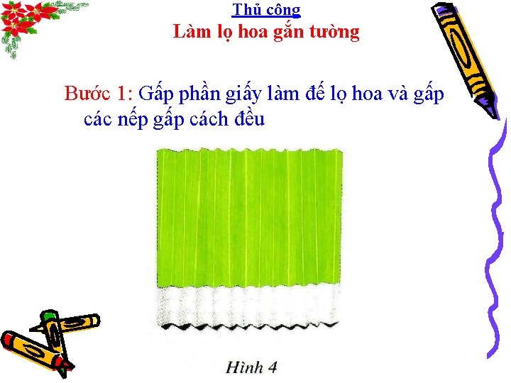 Thủ công Làm lọ hoa gắn tường Bước 1: Gấp phần giấy làm đế