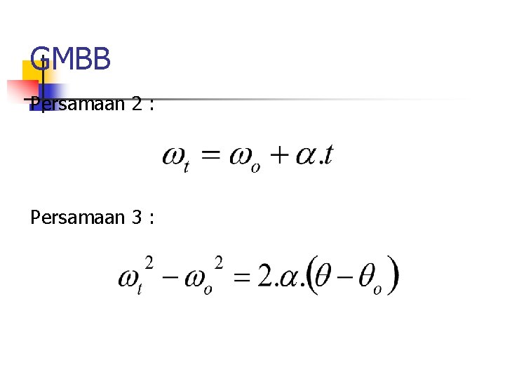 GMBB Persamaan 2 : Persamaan 3 : 