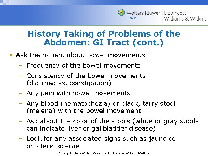 History Taking of Problems of the Abdomen: GI Tract (cont. ) • Ask the