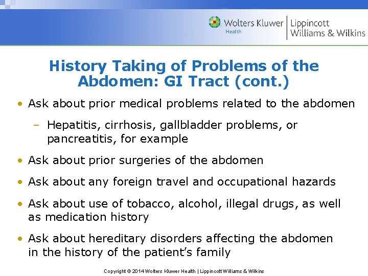 History Taking of Problems of the Abdomen: GI Tract (cont. ) • Ask about