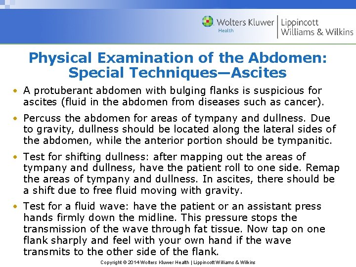 Physical Examination of the Abdomen: Special Techniques—Ascites • A protuberant abdomen with bulging flanks