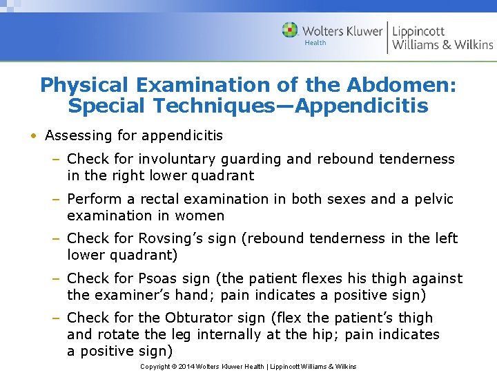 Physical Examination of the Abdomen: Special Techniques—Appendicitis • Assessing for appendicitis – Check for