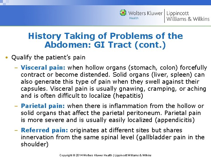 History Taking of Problems of the Abdomen: GI Tract (cont. ) • Qualify the
