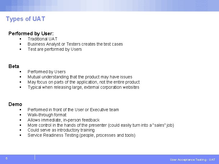 IBM Global Services Types of UAT Performed by User: § § § Traditional UAT