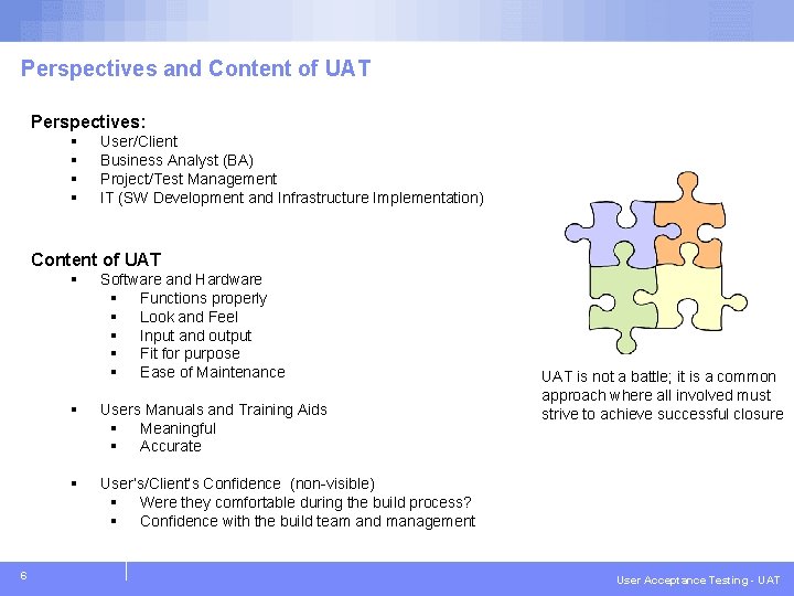 IBM Global Services Perspectives and Content of UAT Perspectives: § § User/Client Business Analyst