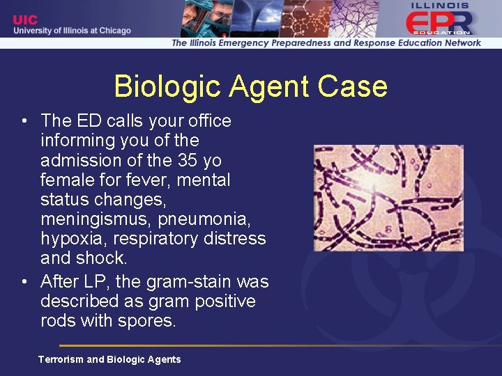 Biologic Agent Case • The ED calls your office informing you of the admission