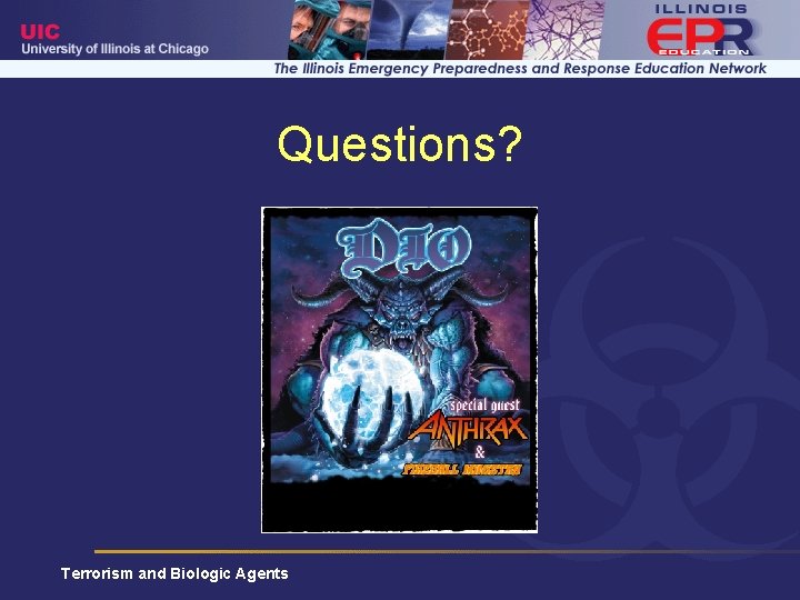 Questions? Terrorism and Biologic Agents 