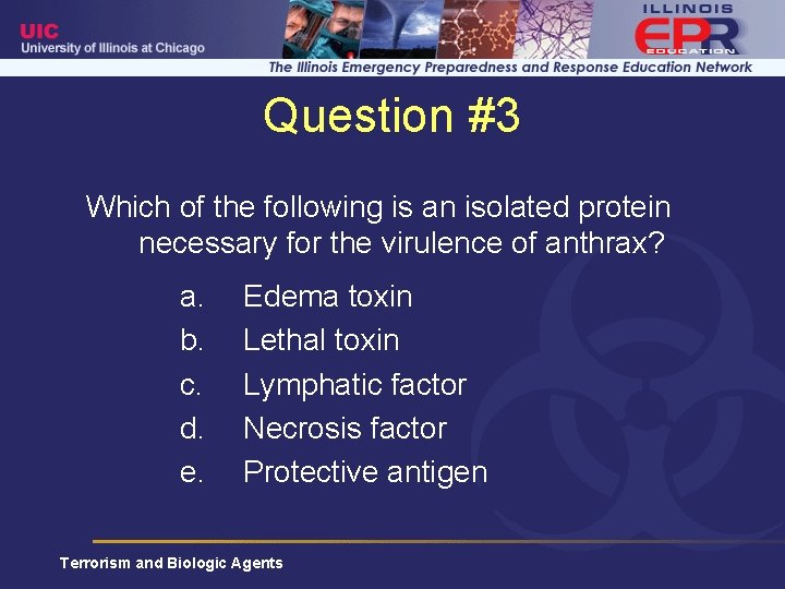 Question #3 Which of the following is an isolated protein necessary for the virulence