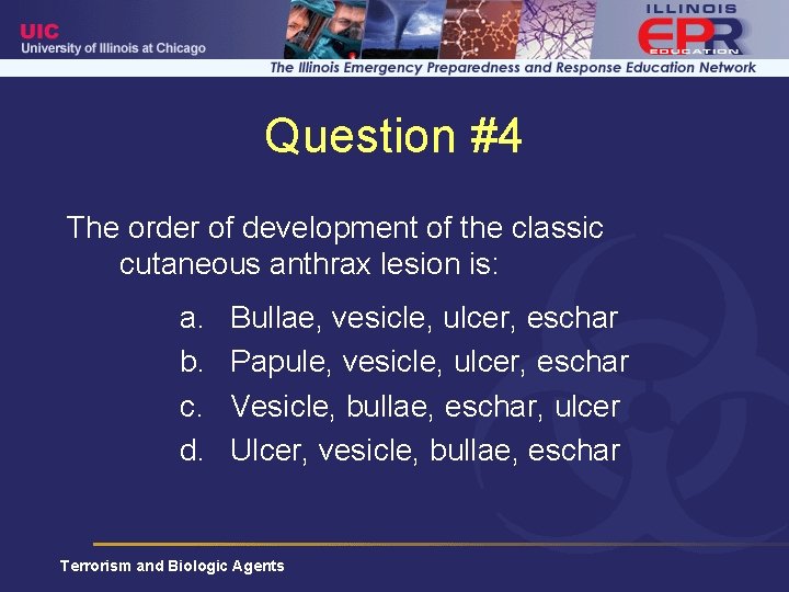 Question #4 The order of development of the classic cutaneous anthrax lesion is: a.