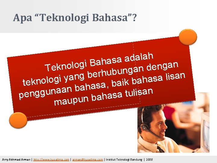 Apa “Teknologi Bahasa”? h a l a d a a s a h a