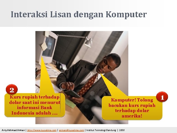 Interaksi Lisan dengan Komputer 2 Kurs rupiah terhadap dolar saat ini menurut informasi Bank