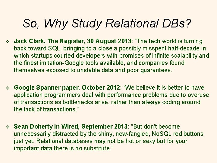 So, Why Study Relational DBs? v Jack Clark, The Register, 30 August 2013: “The