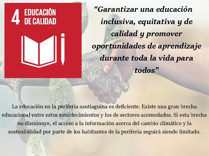 “Garantizar una educación inclusiva, equitativa y de calidad y promover oportunidades de aprendizaje durante
