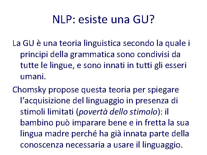 NLP: esiste una GU? La GU è una teoria linguistica secondo la quale i